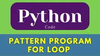 Pattern Program in Python | for loop in python  | Number Pattern Program  