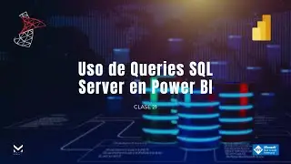 Clase 21 - Uso de Queries de SQL Server en Power BI 🗂️📊📈