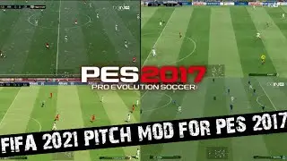 FIFA 2021 PITCH MOD FOR PES 2017 | DOWNLOAD & INSTALL