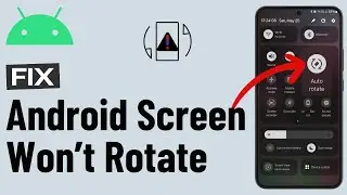 [FIXED] Auto Rotate Not Working on Android (in 1 Minute)