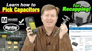 Choosing Capacitors to Recap Old Electronics