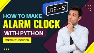 Alarm Clock | How to make alarm clock using Python | only 15 Lines of code