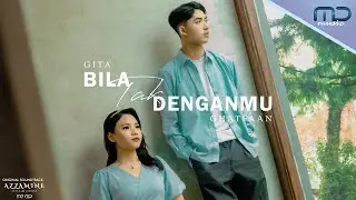 GITA & Ghatfaan - Bila Tak Denganmu (Official Audio) - OST. Azzamine