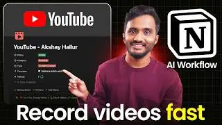 How I Record YouTube Videos Blazing Fast (My Notion + AI Workflow)