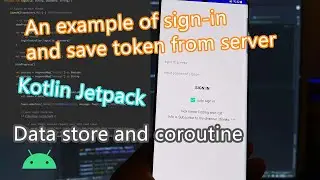 Kotlin Jetpack datastore with coroutine sign in and save a token step by step android tutorial