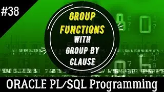 38 | GROUP FUNCTIONS and GROUP BY CLAUSE | PROPRIETARY | COMPLIANT JOIN | Oracle PL/SQL Programming