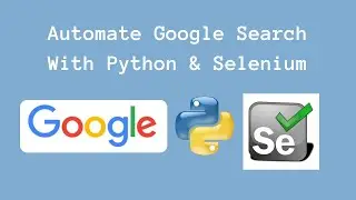 How To Automate Google Search Using Python & Selenium