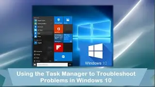 Windows 10: Using the Task Manager to Identify Problems in your Computer