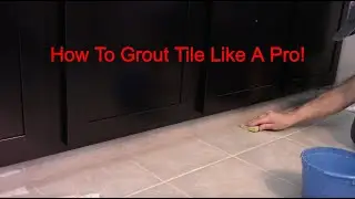 How To Grout Tiles
