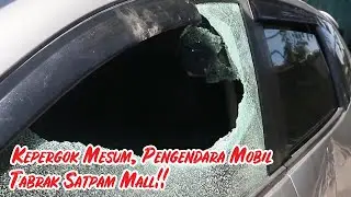 PANIK KEPERGOK MESUM, WARGA SRAGEN NEKAT TABRAK SATPAM PARAGON MALL