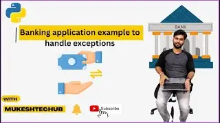 Python Tutorial | Exception Handling | Banking Application Example