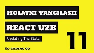 REACT UZB 2021 👆🏻 #11 - Updating the State (👨‍💻)