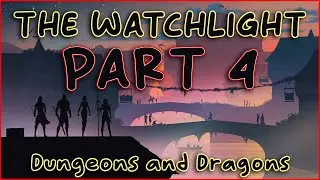 Vtubers Play Dungeons & Dragons || The Watchlight Session 4