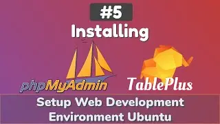 #5: How to install phpMyAdmin on Nginx server & install TablePlus | Setup Web Dev Environment Ubuntu