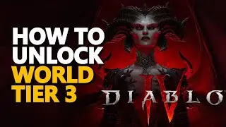 How to unlock World Tier 3 Diablo 4