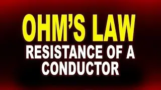 Ohm's Law | Resistance of a Conductor | Physics4students