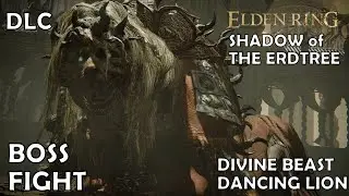 Elden Ring - Divine Beast Dancing Lion Boss Fight - Elden Ring DLC (Shadow of The Erdtree)