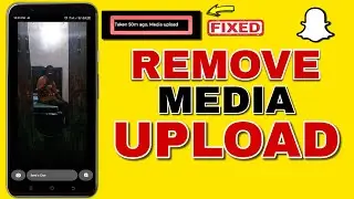 Fix Snapchat Media Upload Problem | Media Upload Showing In Snap 2024
