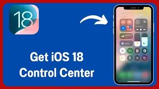 How To Change Control Center in iOS 18