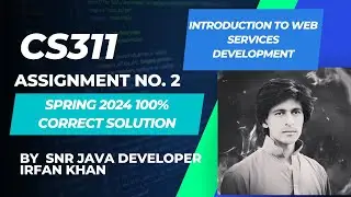 CS311 assignment 2 complete solution Spring 2024 By Irfan Khan