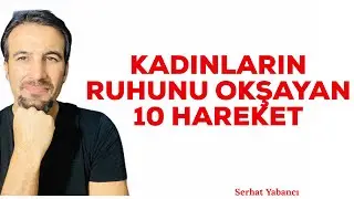 KADINLARIN RUHUNU OKŞAYAN 10 HAREKET