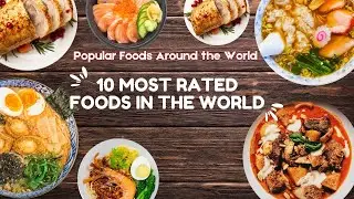 🍕🍣🍔 Top 10 Most Rated Foods in the World 🌍 | Best Dishes from Around the Globe | SMARTSPAN