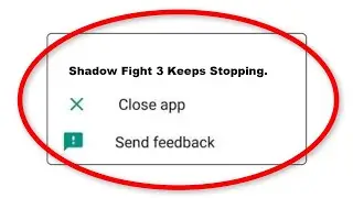 Fix Shadow Fight 3 Apps Keeps Stopping Error Android & Ios - Fix Shadow Fight 3 App Not Open Problem