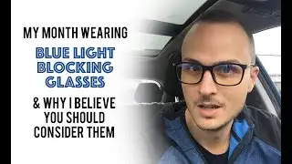 My Month Wearing Blue Light Blocking Glasses & Why I Believe You Should Consider Them