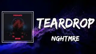 NGHTMRE - Teardrop (Lyrics)