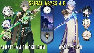 C0 Alhaitham Quickbloom and C0 Ayato Yelan | Genshin Impact Abyss 4.6 Floor 12 9 Stars