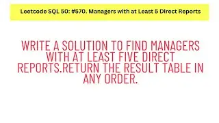 #SQL Leetcode SQL 50 #13: Managers with at Least 5 Direct Reports.