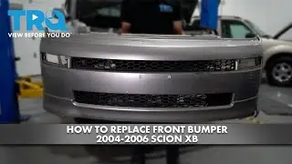 How to Replace Front Bumper 2004-2006 Scion xB