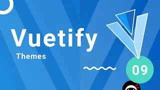 Vuetify Tutorial #9 - Themes