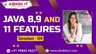 Java 8,9 and 11 Features  | Session - 4 | Ashok IT.