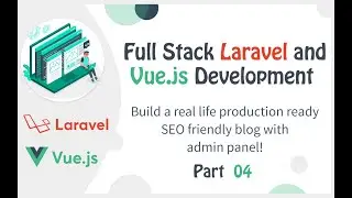 Laravel mix css compilation and Vue Admin panel | Full Stack Laravel Vue Development | Part  04