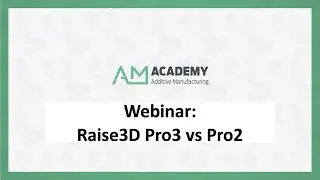 Webinar Raise3D Pro3 vs Pro2 - Was ist neu? - Deutsch