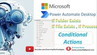 Power Automate Desktop :  Working with If File / Folder  Exists and If Process Conditional Actions