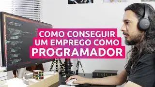 COMO CONSEGUIR UM EMPREGO COMO PROGRAMADOR | (Faça Isso e Será Mais Fácil)