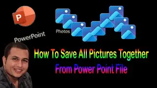 How To Save All Pictures Together From Power Point File