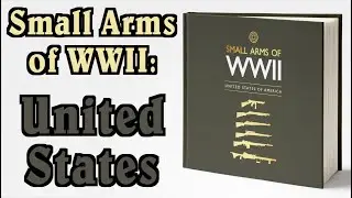 Announcing My Newest Book: Small Arms of WWII - United States