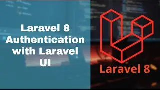 #1 - Laravel 8 - Authentication with Laravel UI and Scaffolding