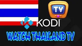 Watch Thailand TV on your computer or androids device for free - Kodi #04