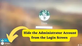 How to Hide the Administrator Account from the Login Screen (2023)