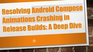 Resolving Android Compose Animations Crashing in Release Builds: A Deep Dive