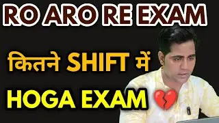 RO Aro Latest news 💔| kitne shift me hoga exam | normalisation hoga kaise