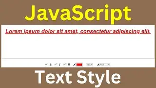 JavaScript Create Text Styling Controls with HTML, CSS And JS - Change Font Name, Size, Color, Style