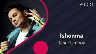 Jasur Umirov - Ishonma | Жасур Умиров - Ишонма (AUDIO)