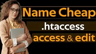 How to  access and edit  .htaccess file in name cheap website domain