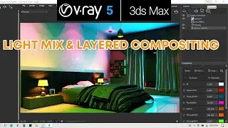 LIGHT MIX & LAYERED COMPOSITING | VRAY 5 FOR 3DS MAX BETA