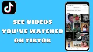 How to see videos you've watched on Tiktok